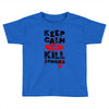 Keep Calm And Kill Zombies Toddler T-shirt