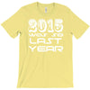 new years eve 2016 so last year T-Shirt