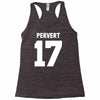 pervert 17 Racerback Tank