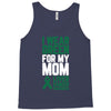 i wear green for my mom liver cancer awareness Tank Top