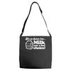 milk was a bad choice Adjustable Strap Totes