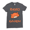 zero fox given Ladies Fitted T-Shirt