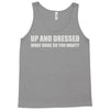 up and dressed Tank Top
