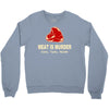 meat is murder tasty tasty murder Crewneck Sweatshirt