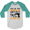 IF BROTHER IN LAW CAN'T FIX IT THAN NO ONE CAN FIX IT 3/4 Sleeve Shirt