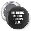 Winning Never Grows Old Pin-back button