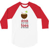 drink in my hand 3/4 Sleeve Shirt