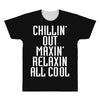 Chillin Out Maxin Relaxin All Cool All Over Men's T-shirt
