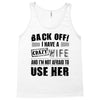 back off i have a crazy wife and i'm not afraid to user her Tank Top