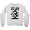 Sagittarius Hated By Many Wanted By Plenty Crewneck Sweatshirt