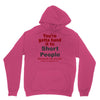 hand it to short people Unisex Hoodie