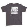 i run better than the government Youth Tee