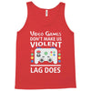 i love video games. Tank Top