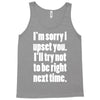 sorry for being right funny joke Tank Top