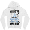 no one can scare me i am atomach cancer warrior Zipper Hoodie