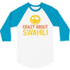 crazy about swahili 3/4 Sleeve Shirt