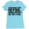my mum didn't raise no fool. Ladies Fitted T-Shirt