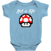get a life Baby Bodysuit