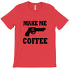 make me coffee T-Shirt
