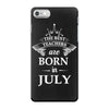 the best teachers are born in july iPhone 7 Case