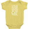 Leave Me Alone, I'm Only Speaking To My Cat Today. Baby Onesie