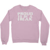 proud to be a freak Crewneck Sweatshirt