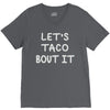 lets taco bout it V-Neck Tee