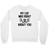 my cat was right Crewneck Sweatshirt