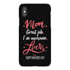 Mom Great Job I'm Awesome Love Happy Mother's Day iPhoneX