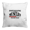 installing muscles Throw Pillow