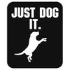 Just Dog It Mousepad