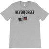 never forget T-Shirt