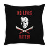no lives matter 1 Throw Pillow