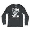 pho sho Long Sleeve Shirts