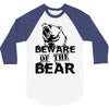 Beware Of The Bear 3/4 Sleeve Shirt
