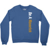 Be A Maverick Crewneck Sweatshirt