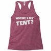 wheres my tent Racerback Tank