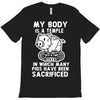 my body is a temple in which a lot of pigs have been sacificed T-Shirt