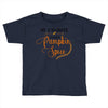 my favorite season is pumpkin spice Toddler T-shirt