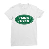 hang over Ladies Fitted T-Shirt
