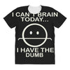 i cant brain today All Over Women's T-shirt