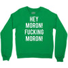 hey moron! 1 Crewneck Sweatshirt