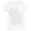 eat well travel often Ladies Fitted T-Shirt
