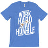 Work Hard, Stay Humble T-Shirt