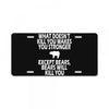 bears kill you License Plate