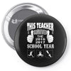 This Teacher Survived The 2016 2017 School Year Pin-back button