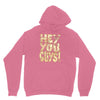 hey you guys Unisex Hoodie
