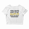 You Guys Want To Get Rufus Back Or What Sametimeless Crop Top