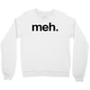 meh geek nerd t shirt funny humor retro Crewneck Sweatshirt