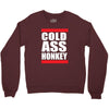 cold ass honkey funny cool honky rap t shirt tee shirt Crewneck Sweatshirt